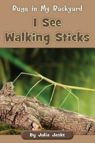 Cover of I See Walking Sticks