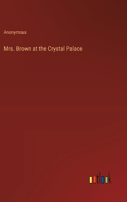 Book cover for Mrs. Brown at the Crystal Palace