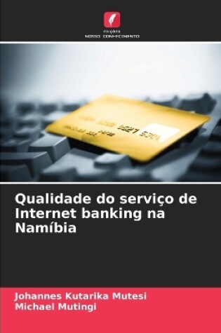 Cover of Qualidade do serviço de Internet banking na Namíbia