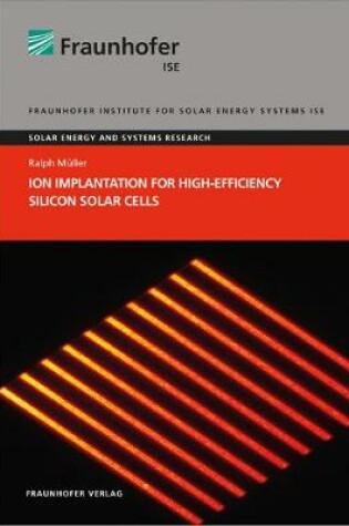 Cover of Ion Implantation for High-Efficiency Silicon Solar Cells.