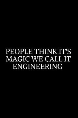 Book cover for people think it's magic we call it engineering