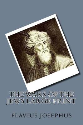 Book cover for The Wars of The Jews Large Print