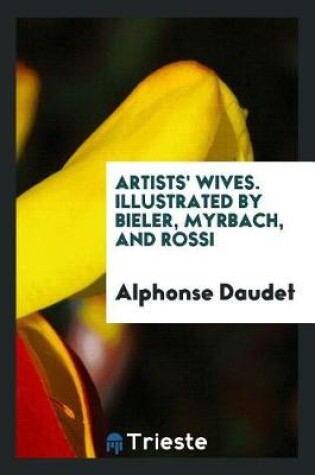 Cover of Artists' Wives. Illustrated by Bieler, Myrbach, and Rossi