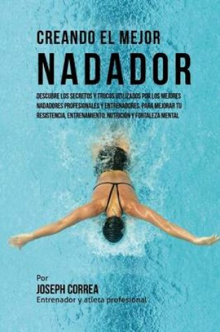 Cover of Creando El Mejor Nadador
