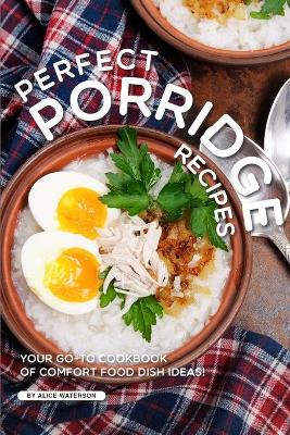 Book cover for Perfect Porridge Recipes