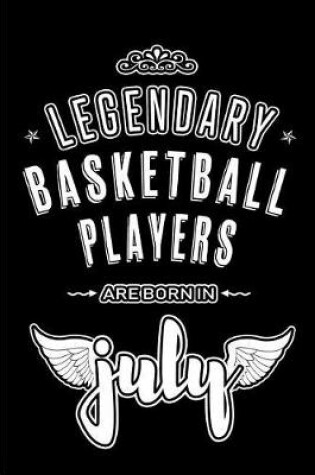 Cover of Legendary Basketball Players are born in July
