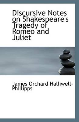 Book cover for Discursive Notes on Shakespeare's Tragedy of Romeo and Juliet