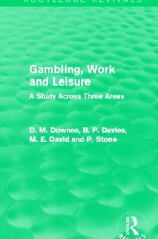 Cover of Gambling, Work and Leisure: A Study Across Three Areas: A Study Across Three Areas