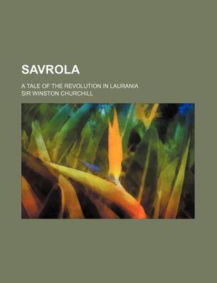 Book cover for Savrola; A Tale of the Revolution in Laurania