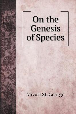 Cover of On the Genesis of Species. with illustrations