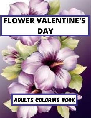 Book cover for Flower Valentine's Day Adults coloring Book
