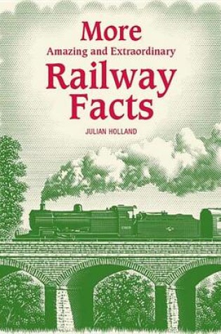 Cover of More Amazing & Extraordinary Railway Facts