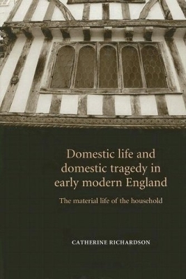Book cover for Domestic Life and Domestic Tragedy in Early Modern England