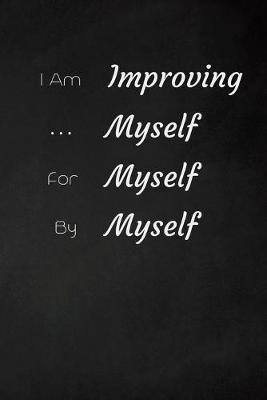 Book cover for I am Improving myself for myself by myself