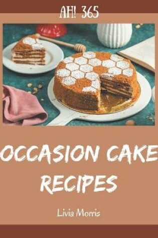 Cover of Ah! 365 Occasion Cake Recipes