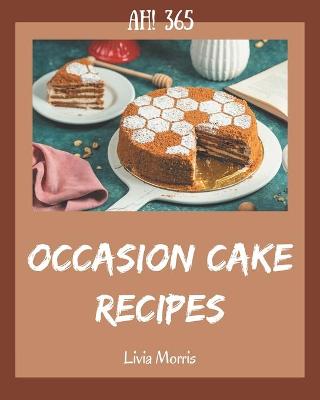 Book cover for Ah! 365 Occasion Cake Recipes