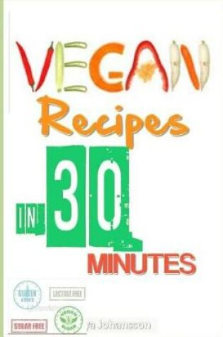 Cover of Vegan Recipes In 30 Minutes (Or Less)