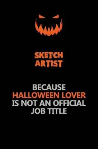 Cover of sketch artist Because Halloween Lover Is Not An Official Job Title