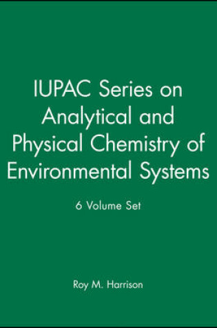 Cover of IUPAC Series on Analytical and Physical Chemistry of Environmental Systems 6 Volume Set