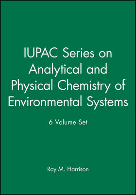 Book cover for IUPAC Series on Analytical and Physical Chemistry of Environmental Systems 6 Volume Set