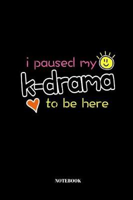 Book cover for I Paused My K-Drama To Be Here