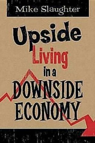 Cover of Upside Living in a Downside Economy