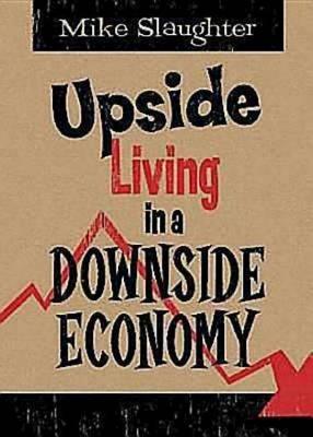 Book cover for Upside Living in a Downside Economy