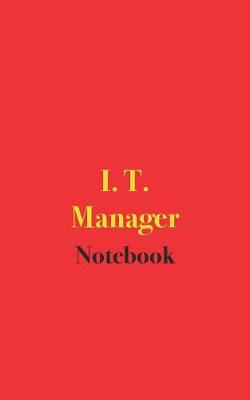 Book cover for I. T. Manager Notebook