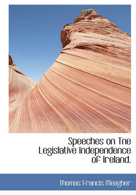Book cover for Speeches on Tne Legislative Independence of Ireland.