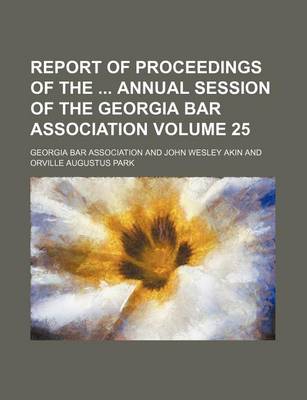 Book cover for Report of Proceedings of the Annual Session of the Georgia Bar Association Volume 25