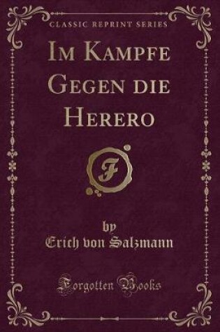 Cover of Im Kampfe Gegen Die Herero (Classic Reprint)