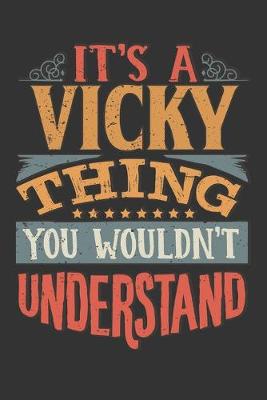 Book cover for Its A Vicky Thing You Wouldnt Understand