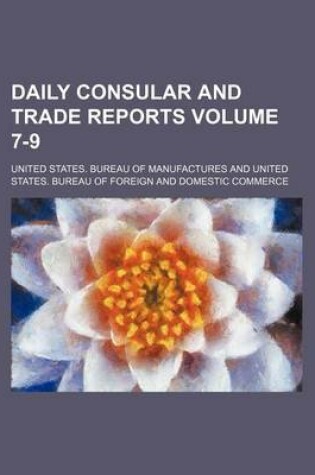 Cover of Daily Consular and Trade Reports Volume 7-9