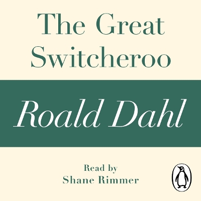 Book cover for The Great Switcheroo (A Roald Dahl Short Story)