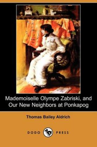 Cover of Mademoiselle Olympe Zabriski and Our New Neighbors at Ponkapog