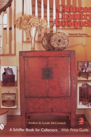 Cover of Chinese Country Antiques: Vernacular Furniture and Accessories, c. 1780-1920