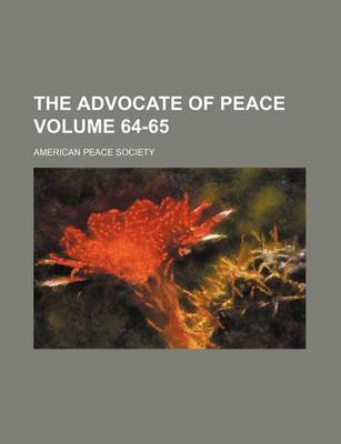 Book cover for The Advocate of Peace Volume 64-65