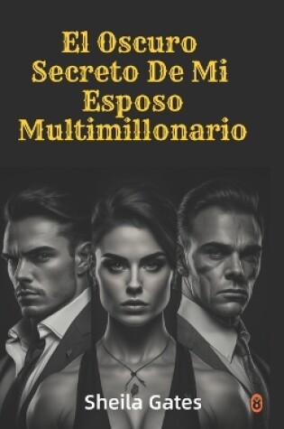 Cover of El Oscuro Secreto De Mi Esposo Multimillonario Volumen 10