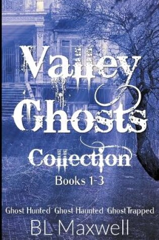 Cover of Valley Ghosts Series Books 1-3