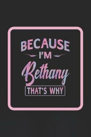 Cover of Because I'm Bethany That's Why