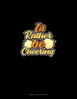 Cover of I'd Rather Be Cheering