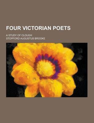 Book cover for Four Victorian Poets; A Study of Clough