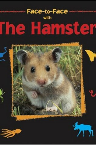 Cover of Face-to-face with the Hamster