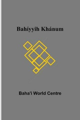 Cover of Bahiyyih Khanum