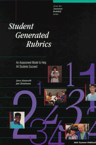 Cover of 21855 Student-Generated Rubrics: An Assessment Model to Help All Students Succeed