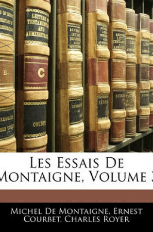 Cover of Les Essais de Montaigne, Volume 3