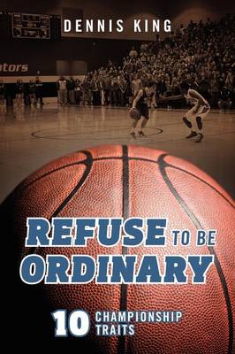 Book cover for Refuse to Be Ordinary