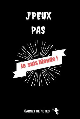 Book cover for J'Peux Pas Je Suis Blonde !