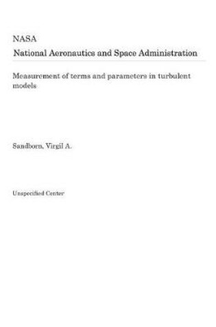 Cover of Measurement of Terms and Parameters in Turbulent Models