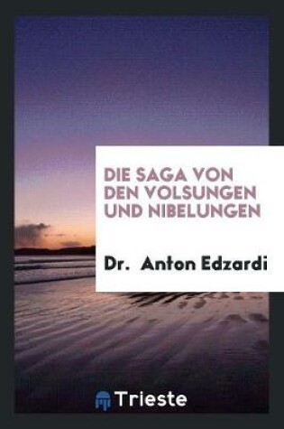 Cover of Die Saga Von Den Volsungen Und Nibelungen